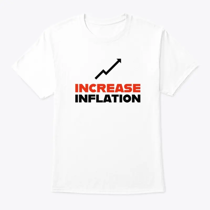 Increase Inflation